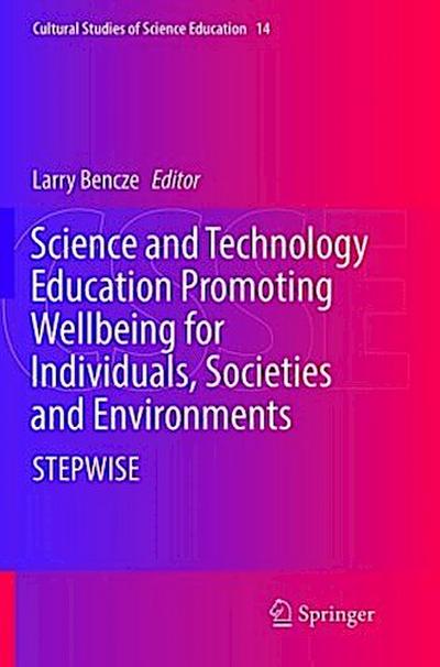 Science and Technology Education Promoting Wellbeing for Individuals, Societies and Environments