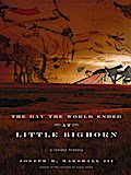 The Day the World Ended at Little Bighorn