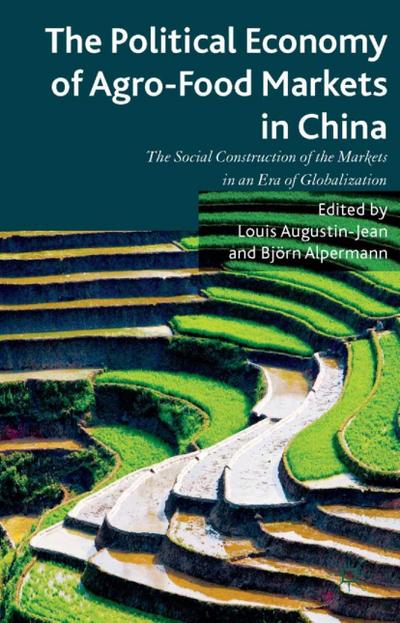 The Political Economy of Agro-Food Markets in China