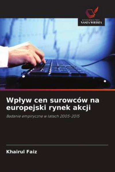 Wp¿yw cen surowców na europejski rynek akcji