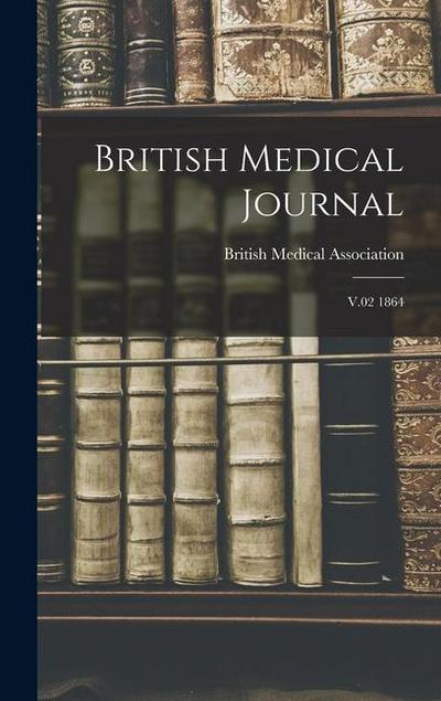 British Medical Journal: V.02 1864
