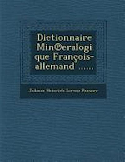 Dictionnaire Min Eralogique Francois-Allemand ......