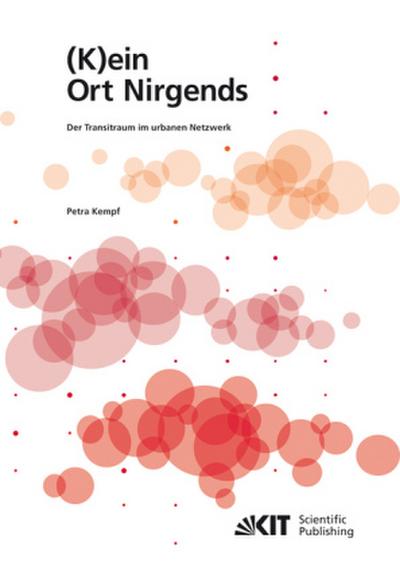 (K)ein Ort Nirgends ; der Transitraum im urbanen Netzwerk