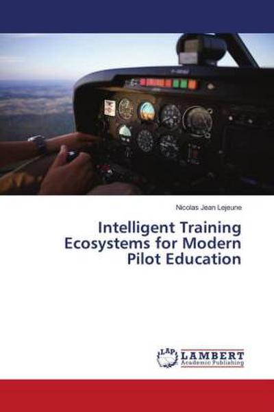 Intelligent Training Ecosystems for Modern Pilot Education