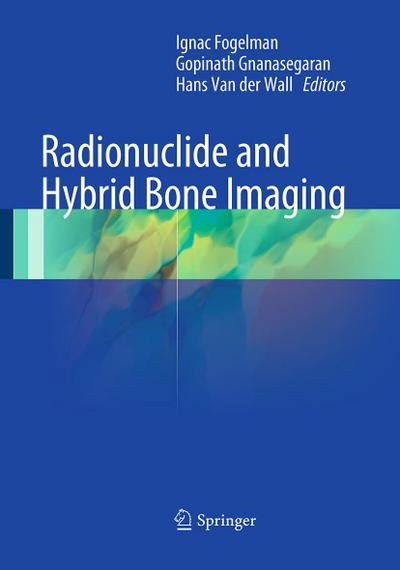 Radionuclide and Hybrid Bone Imaging