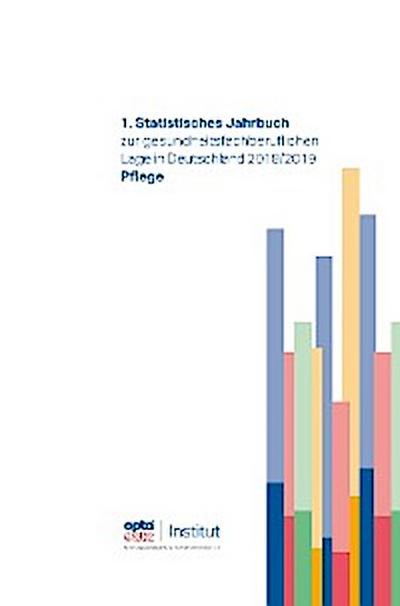 1. Statistisches Jahrbuch zur gesundheitsfachberuflichen Lage in Deutschland 2018/2019