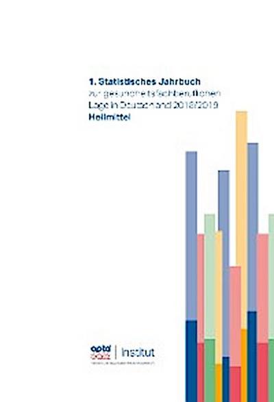1. Statistisches Jahrbuch zur gesundheitsfachberuflichen Lage in Deutschland 2018/2019