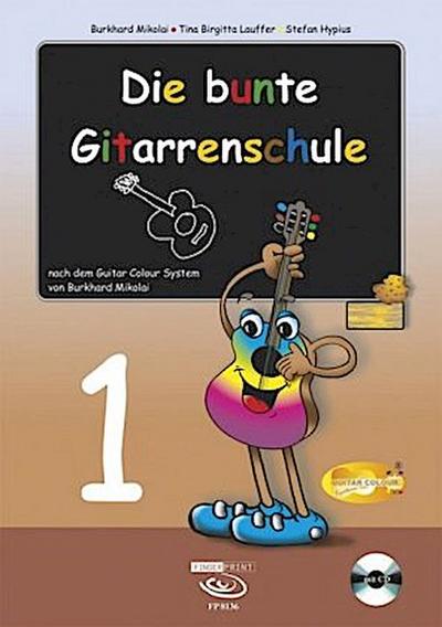 Die bunte Gitarrenschule Band 1, m. 1 Audio-CD. Tl.1