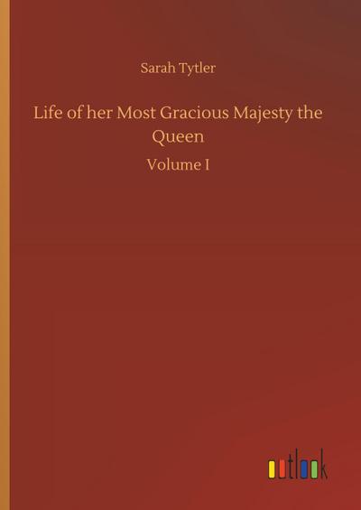 Life of her Most Gracious Majesty the Queen