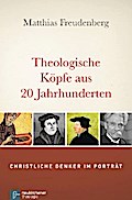 Theologische Köpfe aus 20 Jahrhunderten