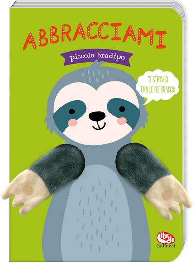 Abbracciami piccolo bradipo