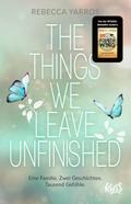 The Things we leave unfinished