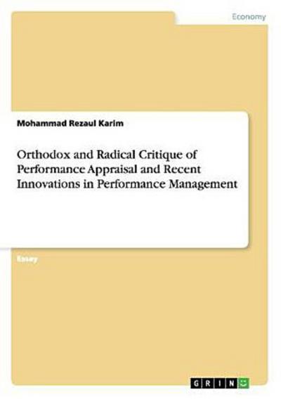 Orthodox and Radical Critique of Performance Appraisal and Recent Innovations in Performance Management