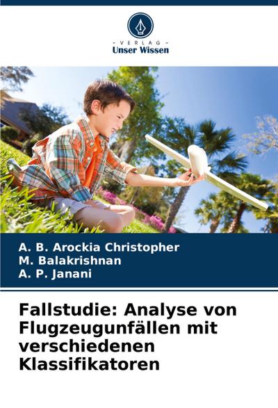 Fallstudie: Analyse von Flugzeugunfällen mit verschiedenen Klassifikatoren