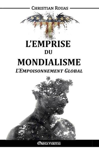 L’Emprise du Mondialisme - L’Empoisonnement Global