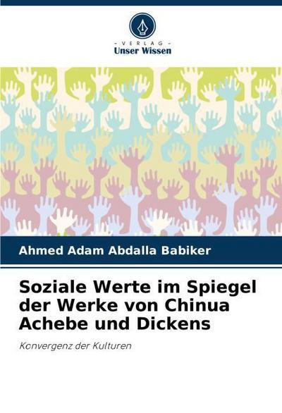 Soziale Werte im Spiegel der Werke von Chinua Achebe und Dickens
