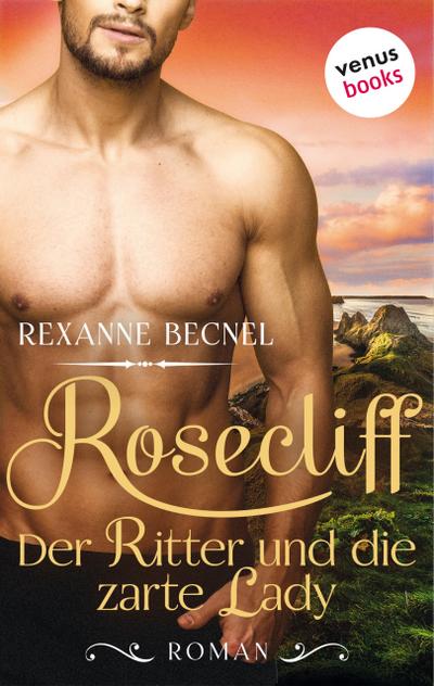 Rosecliff - Band 1: Der Ritter und die zarte Lady