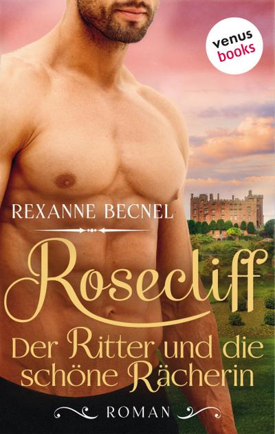 Rosecliff - Band 2: Der Ritter und die schöne Rächerin