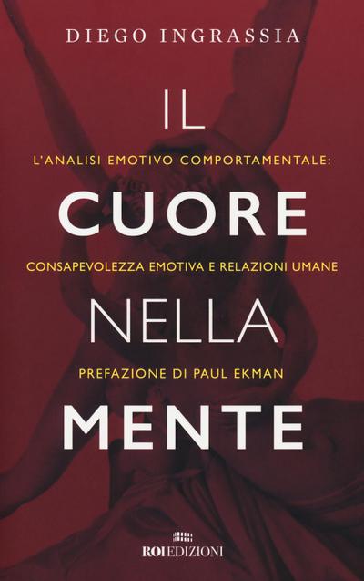 Il cuore nella mente. L’analisi emotivo comportamentale: consapevolezza emotiva e relazioni umane