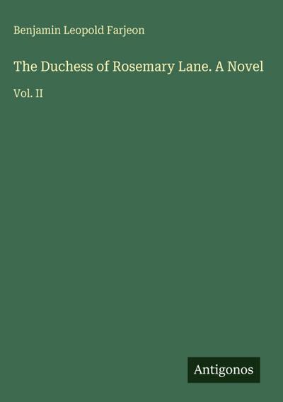 The Duchess of Rosemary Lane. A Novel