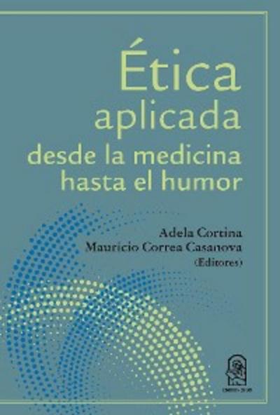 Ética aplicada desde la medicina hasta el humor