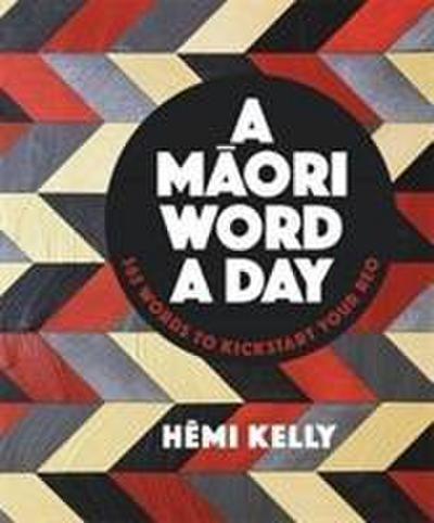 Kelly, H: Maori Word a Day