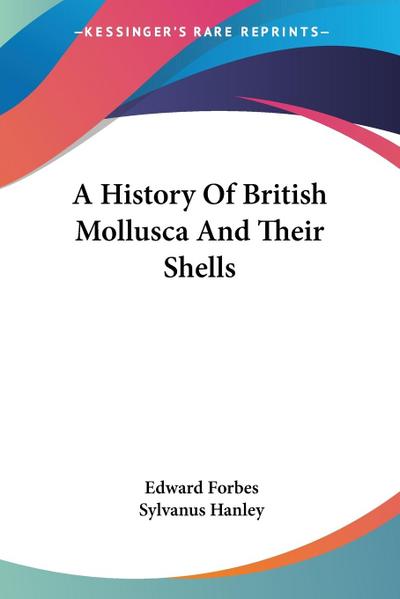 A History Of British Mollusca And Their Shells