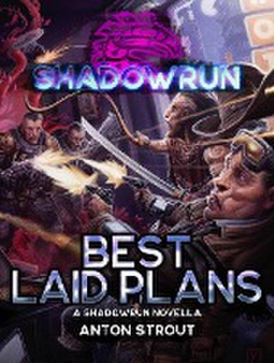 Shadowrun: Best Laid Plans (Shadowrun Novella, #29)
