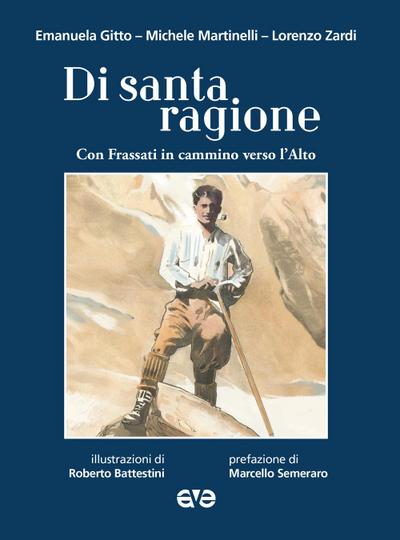 Di santa ragione con Frassati in cammino verso l’alto
