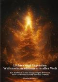 Lichter und Legenden: Weihnachtstraditionen in aller Welt