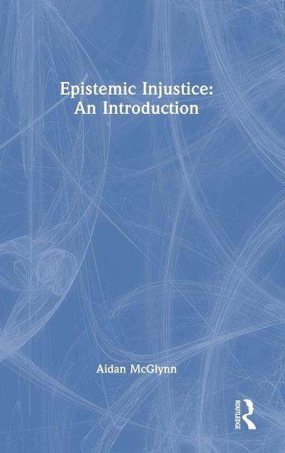 Epistemic Injustice
