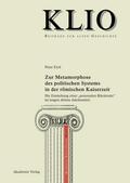 Zur Metamorphose des politischen Systems in der römischen Kaiserzeit