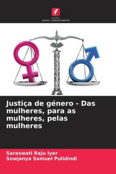 Justiça de género - Das mulheres, para as mulheres, pelas mulheres