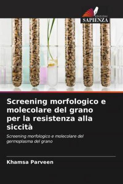 Screening morfologico e molecolare del grano per la resistenza alla siccità
