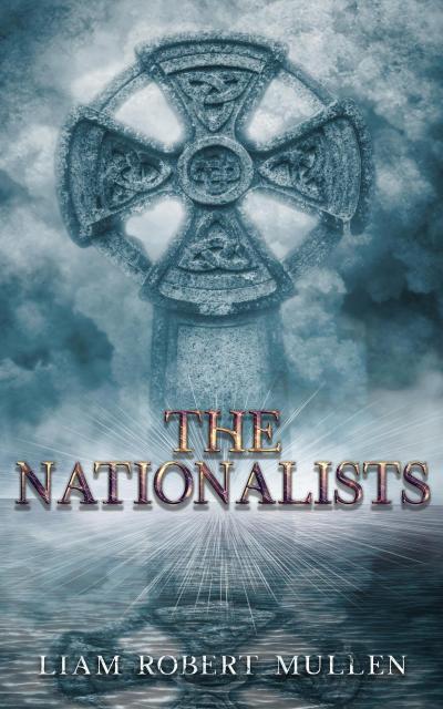 The Nationalists (Irish, #1)