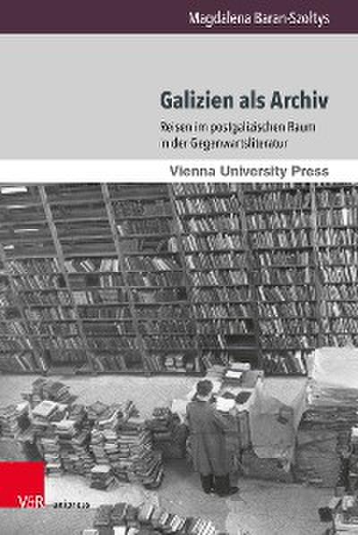 Galizien als Archiv