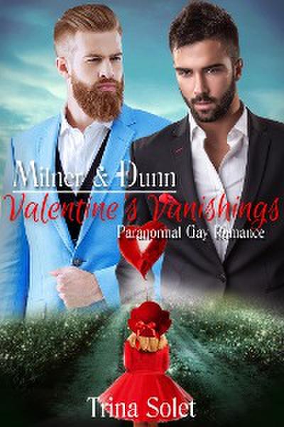 Milner & Dunn: Valentine’s Vanishings (Paranormal Gay Romance)
