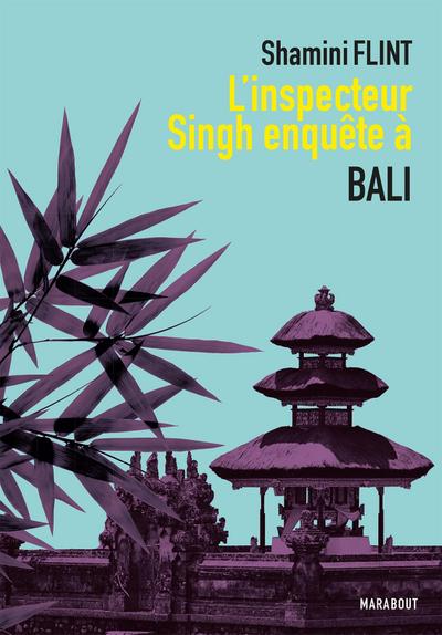 L’inspecteur Singh enquête à... Bali