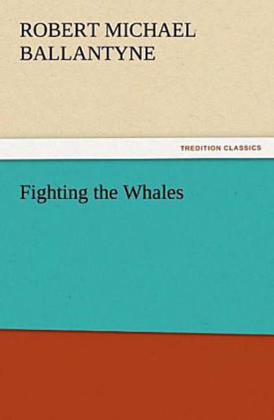 Fighting the Whales
