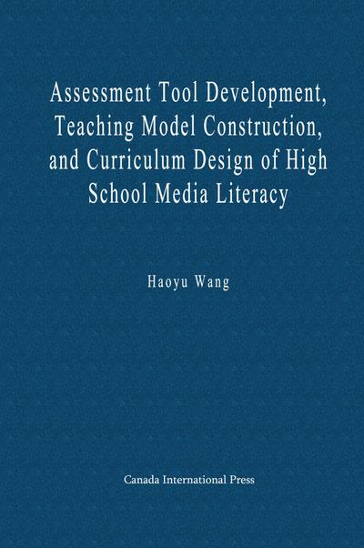 Assessment Tool Development, Teaching Model Construction, and Curriculum Design of High School Media Literacy