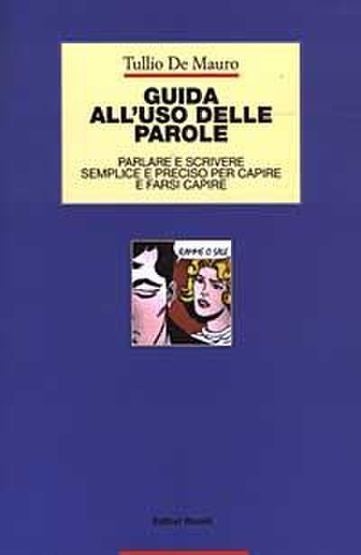 De Mauro, T: Guida all’uso delle parole. Parlare e scrivere