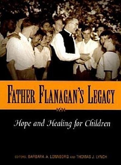 Father Flanagan’s Legacy
