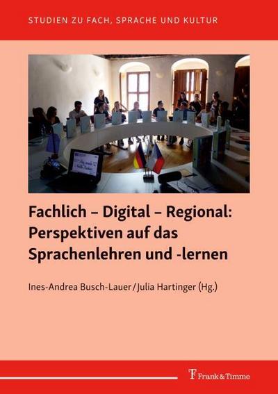 Fachlich - Digital - Regional: Perspektiven auf das Sprachenlehren und -lernen