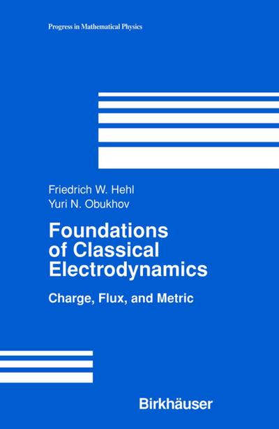 Foundations of Classical Electrodynamics