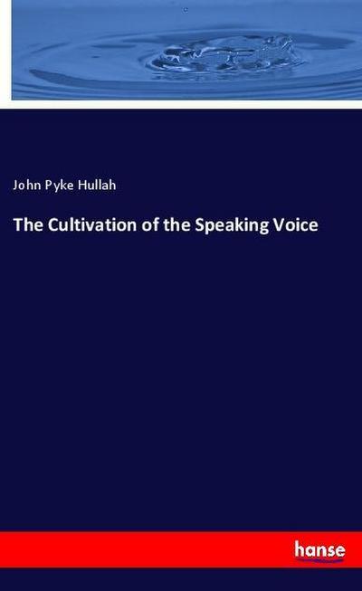 The Cultivation of the Speaking Voice