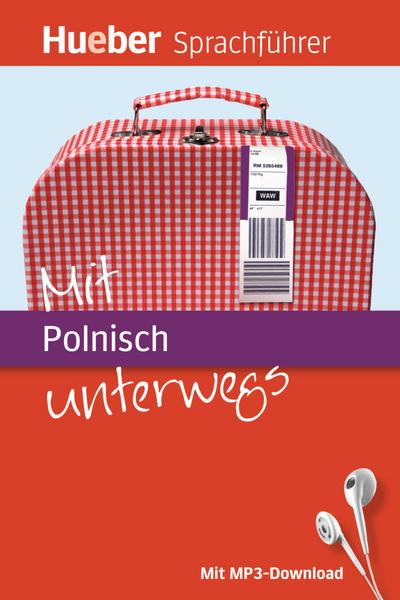 Mit ... unterwegs: Mit Polnisch unterwegs: Buch mit MP3-Download