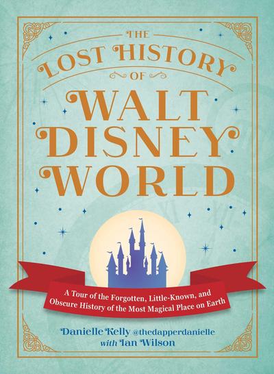 The Lost History of Walt Disney World