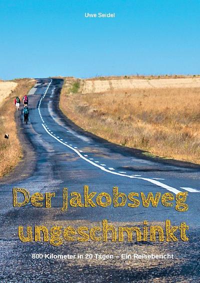 Der Jakobsweg ungeschminkt
