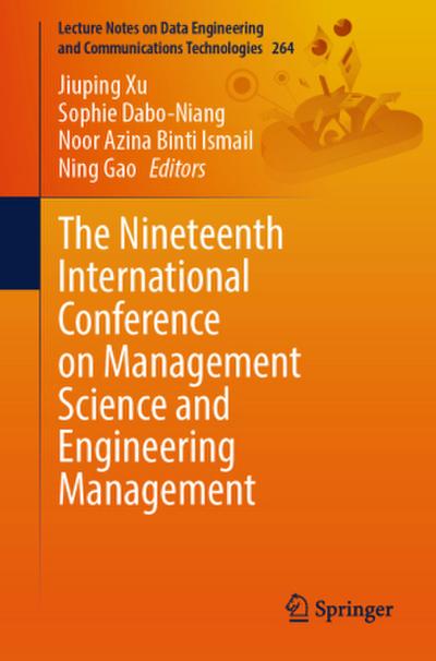 The Nineteenth International Conference on Management Science and Engineering Management