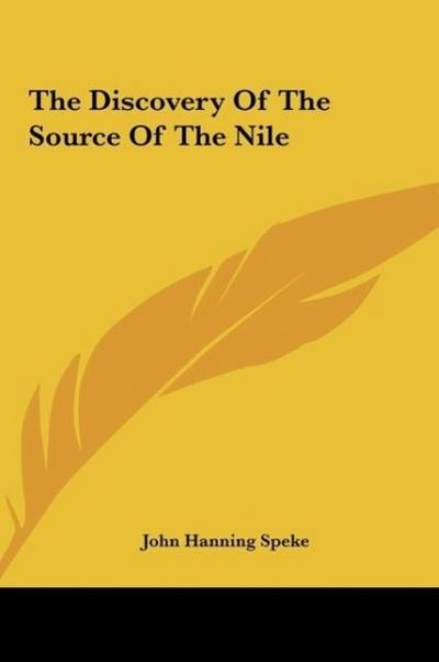 The Discovery Of The Source Of The Nile - John Hanning Speke